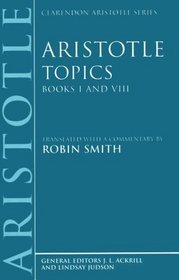 Topics: Books I and VIII With Excerpts from Related Texts (Clarendon Aristotle Series)