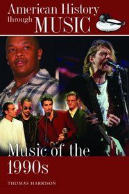 Music of the 1990s (American History through Music)