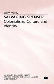 Salvaging Spenser: Colonialism, Culture, and Identity (Language, Discourse, Society Series.)