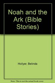 Noah and the Ark (Bible Stories)