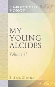 My Young Alcides: A Faded Photograph. Volume 2