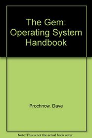 The Gem: Operating System Handbook