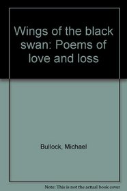 Wings of the black swan: Poems of love and loss
