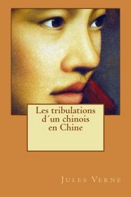 Les tribulations d'un chinois en Chine (French Edition)