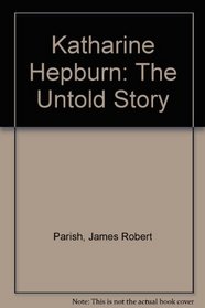 Katharine Hepburn: The Untold Story (Advocate Life Stories)