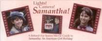 Lights! Camera! Samantha!