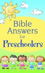 Bible Answers for Preschoolers (Bible Answers)