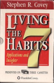 The 7 Habits of Highly Effective People/Living the 7 Habits