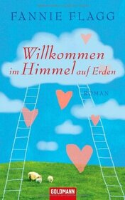 Willkommen im Himmel auf Erden (Can't Wait To Get To Heaven) (Elmwood Springs, Bk 3) (German Edition)