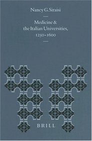 Medicine and the Italian Universities, 1250-1600 (Education and Society in the Middle Ages and Renaissance, 12) (Education and Society in the Middle Ages and Renaissance, 12)