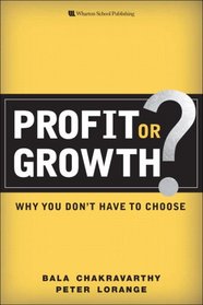Profit or Growth?: Why You Don't Have to Choose