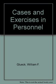 Cases and exercises in personnel
