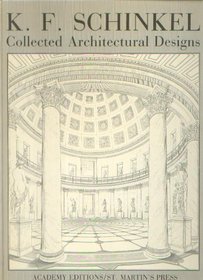K.F. Schinkel, Collected Architectural Designs (Academy Editions Architecture Series)