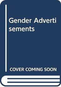 Gender Advertisements (Communications and culture)