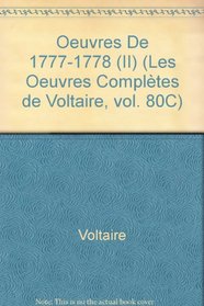 Oeuvres De 1777-1778 (II): Ouvres De 1777-1778 (II) v. 80 (Oeuvres Completes de Voltaire)
