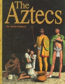 The Aztecs (Ancient Civilizations series)