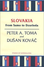 Slovakia: From Samo to Dzurinda (Studies of Nationalities)