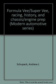 Formula Vee/Super Vee, racing, history, and chassis/engine prep (Modern automotive series)