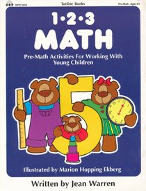 1, 2, 3 Math: Pre-Math Opportunities for Working With Young Children (1-2-3 Series)
