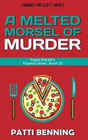 A Melted Morsel of Murder (Papa Pacelli's Pizzeria Series)