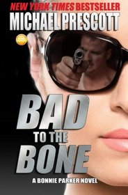 Bad to the Bone (Bonnie Parker, PI) (Volume 3)