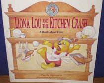 Liona Lou and the Kitchen Crash: A Book About Love (Bussard, Paula J. Critter County,)