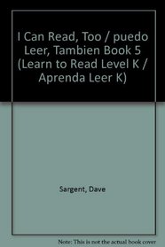 I Can Read, Too / puedo Leer, Tambien Book 5 (Learn to Read Level K / Aprenda Leer K) (Spanish Edition)