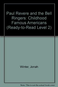 Paul Revere and the Bell Ringers: Childhood Famous Americans (Ready-to-Read Level 2)