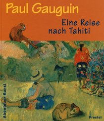 Eine Reise nach Tahiti. Paul Gauguin.