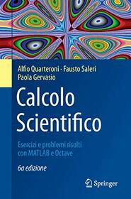 Calcolo Scientifico: Esercizi e problemi risolti con MATLAB e Octave (UNITEXT, 105) (Italian Edition)