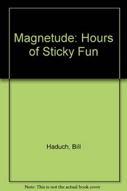 Magnetude: Hours of Sticky Fun Without the Gooey Mess