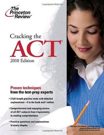 Cracking the ACT, 2010 Edition (College Test Preparation)