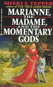 Marianne, the Madame, and the Momentary Gods