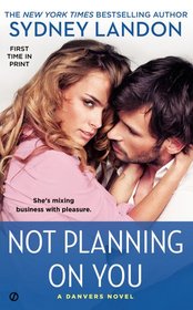 Not Planning On You (Danvers, Bk 2)