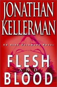 Flesh and Blood (Alex Delaware, Bk 15)