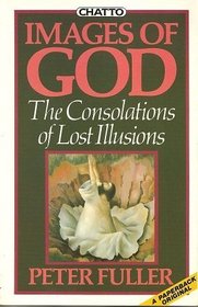 Images of God, the Consolations of Lost Illusions