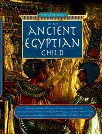 Ancient Egypt: The Collected Letters and Mementos of an Ancient Egyptian Child