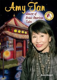 Amy Tan: Weaver of Asian-American Tales (Authors Teens Love)