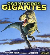 Carnivoros Gigantes/ Giant Meat-eating Dinosaurs (Conoce a Los Dinosaurios)