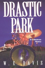 Drastic Park (Gill Beckman, Bk 4)