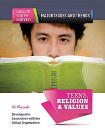Teens, Religion & Values (Gallup Youth Survey: Major Issues and Trends (Mason Crest))