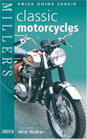 Miller's: Classic Motorcycles : Price Guide 2005/2006 (Miller's Classic Motorcycles Yearbook and Price Guide)