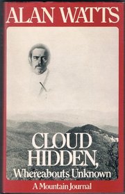 Cloud Hidden, Whereabouts Unknown: A Mountain Journal