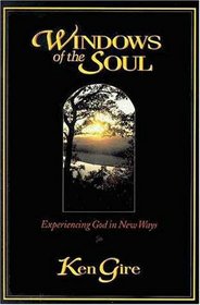 Windows of the Soul: Experiencing God in New Ways