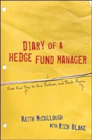 Diary of a Hedge Fund Manager: From the Top, to the Bottom, and Back Again