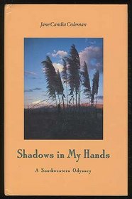 Shadows in My Hands: A Southwestern Odyssey