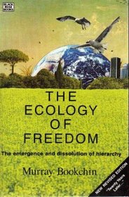 The Ecology of Freedom: The Emergence and Dissolution of Hierarchy, Revised Edition