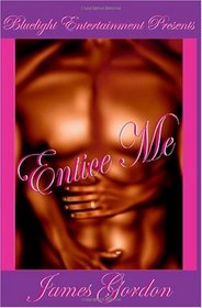 Entice Me (Volume 1)