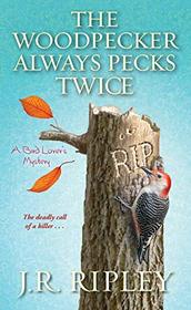 The Woodpecker Always Pecks Twice (Bird Lover's, Bk 3)