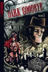 The Dark Goodbye Volume 1 (Dark Goodbye)